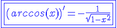 4$ \blue \fbox{\fbox{\(arccos(x)\)^'=-\fr{1}{\sqrt{1-x^2}}}